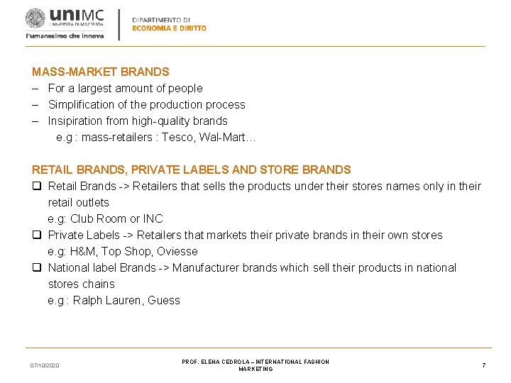 MASS-MARKET BRANDS – For a largest amount of people – Simplification of the production MASS-MARKET BRANDS – For a largest amount of people – Simplification of the production
