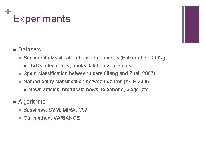 + Experiments n Datasets n Sentiment classification between domains (Blitzer et al. , 2007)