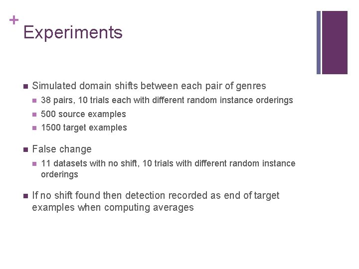 + Experiments n n Simulated domain shifts between each pair of genres n 38