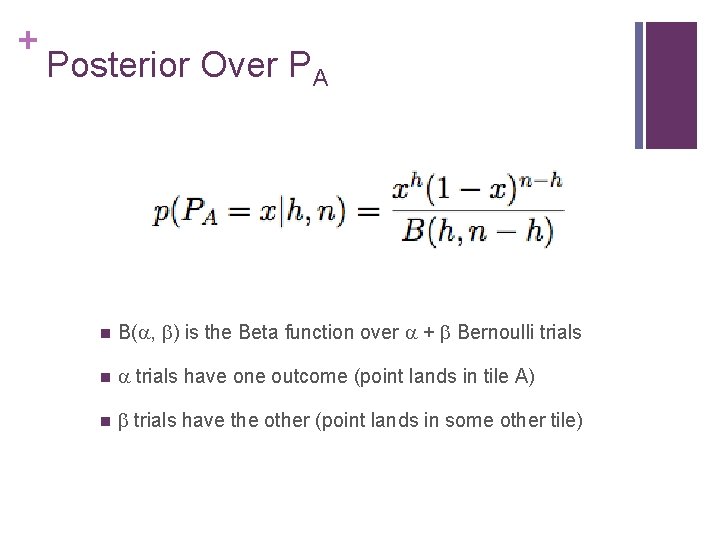 + Posterior Over PA n B(a, b) is the Beta function over a +