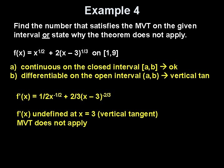 Example 4 Find the number that satisfies the MVT on the given interval or
