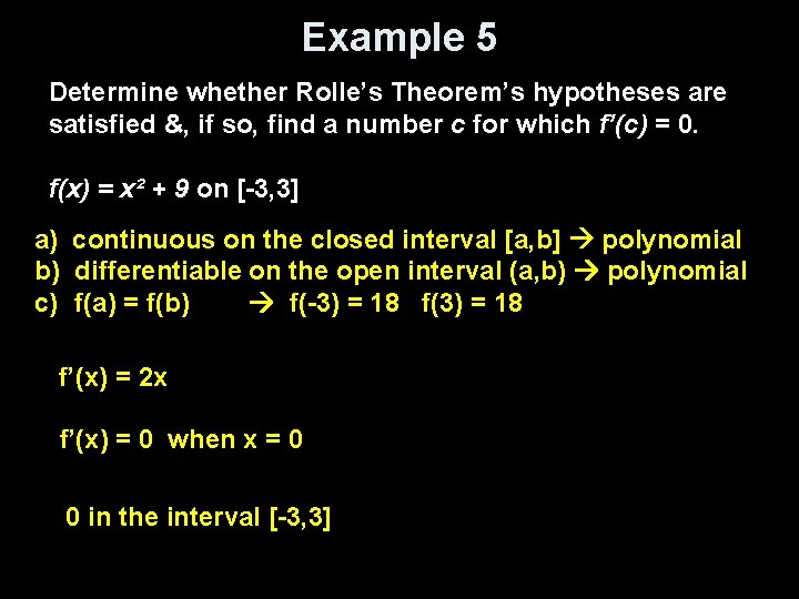 Example 5 Determine whether Rolle’s Theorem’s hypotheses are satisfied &, if so, find a