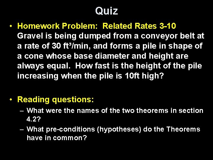 Quiz • Homework Problem: Related Rates 3 -10 Gravel is being dumped from a