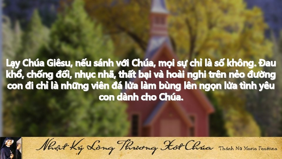 Lạy Chúa Giêsu, nếu sánh với Chúa, mọi sự chỉ là số không. Đau Lạy Chúa Giêsu, nếu sánh với Chúa, mọi sự chỉ là số không. Đau