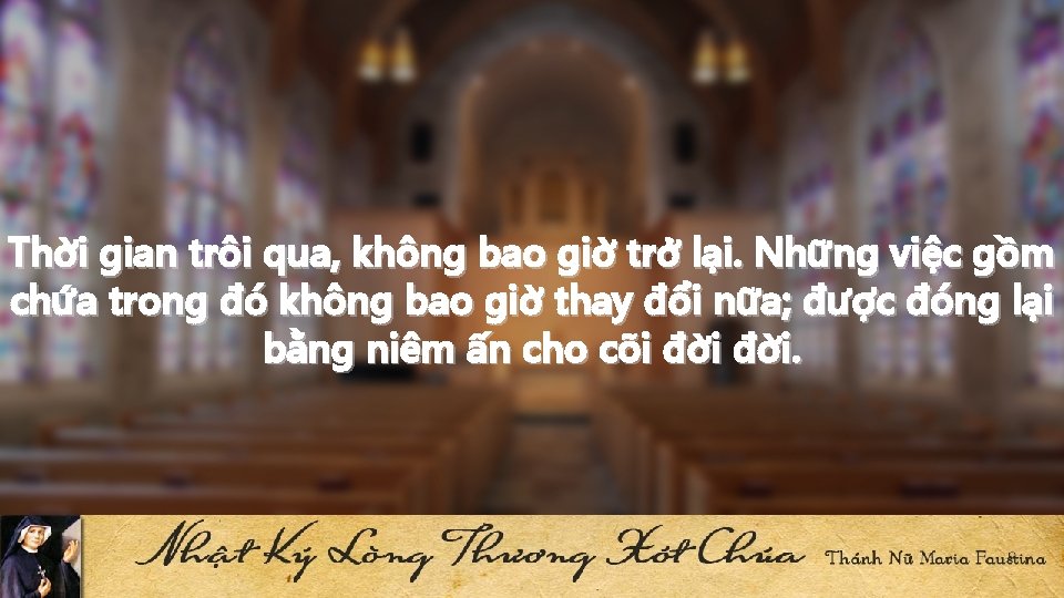 Thời gian trôi qua, không bao giờ trở lại. Những việc gồm chứa trong Thời gian trôi qua, không bao giờ trở lại. Những việc gồm chứa trong