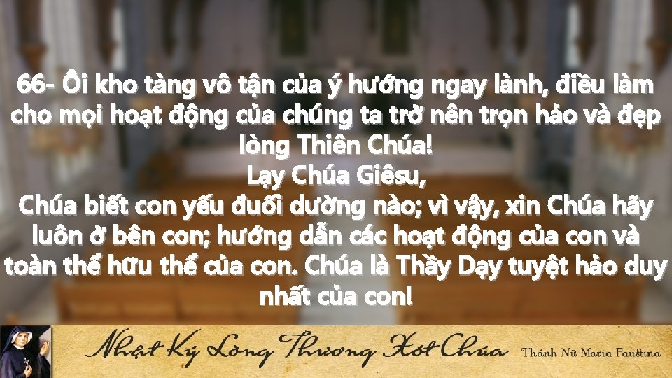66 - Ôi kho tàng vô tận của ý hướng ngay lành, điều làm 66 - Ôi kho tàng vô tận của ý hướng ngay lành, điều làm