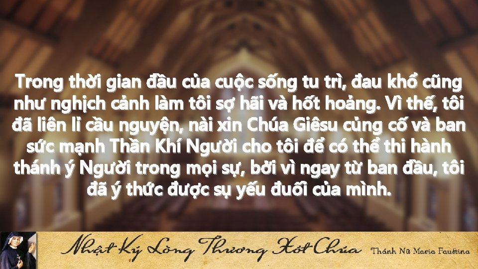 Trong thời gian đầu của cuộc sống tu trì, đau khổ cũng như nghịch Trong thời gian đầu của cuộc sống tu trì, đau khổ cũng như nghịch