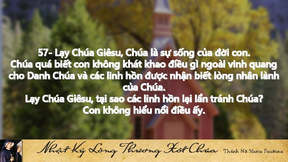 57 - Lạy Chúa Giêsu, Chúa là sự sống của đời con. Chúa quá 57 - Lạy Chúa Giêsu, Chúa là sự sống của đời con. Chúa quá