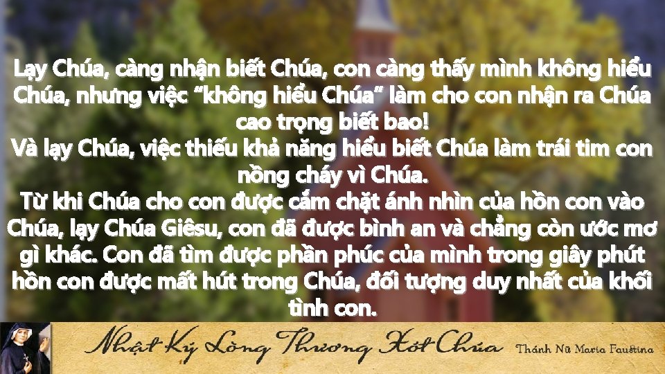 Lạy Chúa, càng nhận biết Chúa, con càng thấy mình không hiểu Chúa, nhưng Lạy Chúa, càng nhận biết Chúa, con càng thấy mình không hiểu Chúa, nhưng