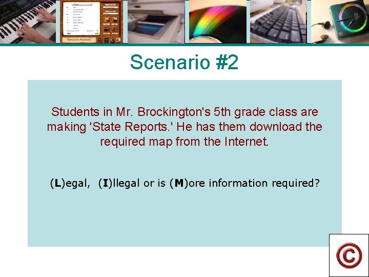 Scenario #2 Students in Mr. Brockington's 5 th grade class are making 'State Reports.