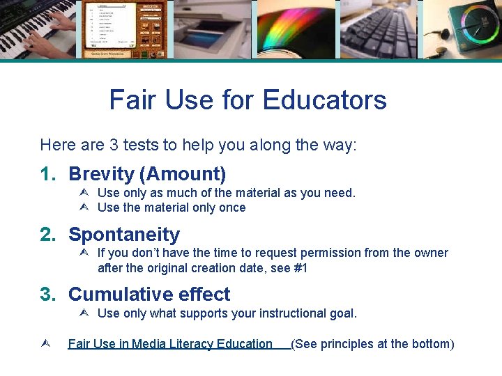 Fair Use for Educators Here are 3 tests to help you along the way: