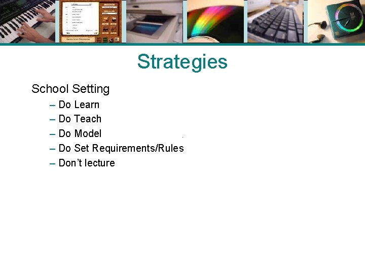 Strategies School Setting – Do Learn – Do Teach – Do Model – Do