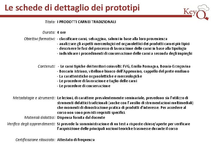 Le schede di dettaglio dei prototipi Titolo: I PRODOTTI CARNEI TRADIZIONALI Durata: 4 ore