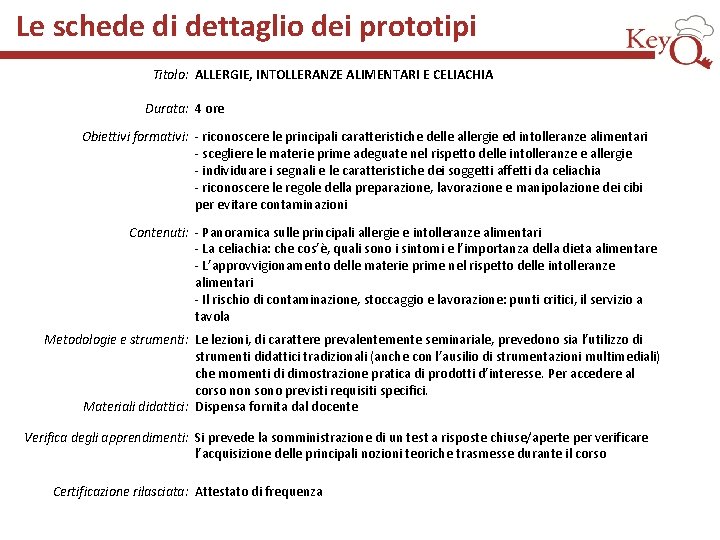 Le schede di dettaglio dei prototipi Titolo: ALLERGIE, INTOLLERANZE ALIMENTARI E CELIACHIA Durata: 4