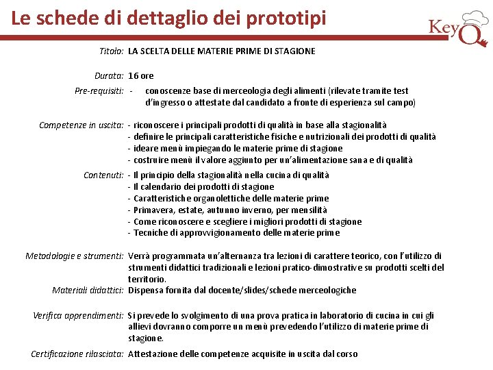 Le schede di dettaglio dei prototipi Titolo: LA SCELTA DELLE MATERIE PRIME DI STAGIONE