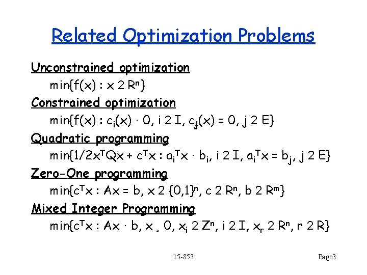 Related Optimization Problems Unconstrained optimization min{f(x) : x 2 Rn} Constrained optimization min{f(x) :
