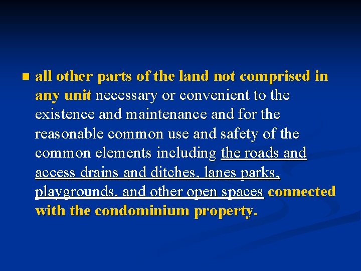 n all other parts of the land not comprised in any unit necessary or