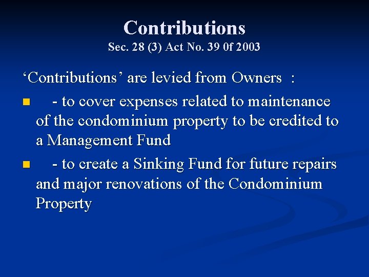 Contributions Sec. 28 (3) Act No. 39 0 f 2003 ‘Contributions’ are levied from