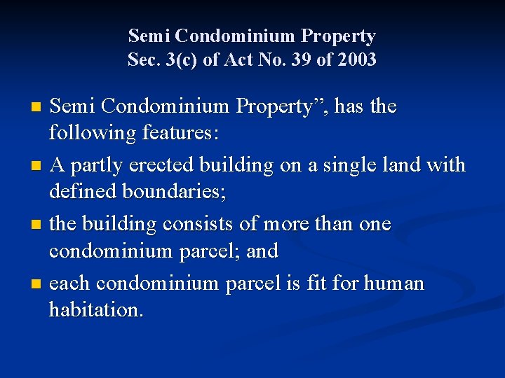 Semi Condominium Property Sec. 3(c) of Act No. 39 of 2003 Semi Condominium Property”,