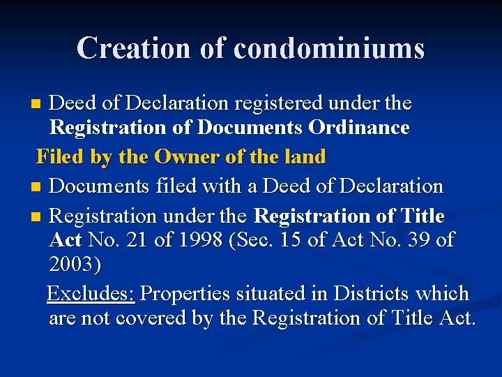 Creation of condominiums Deed of Declaration registered under the Registration of Documents Ordinance Filed