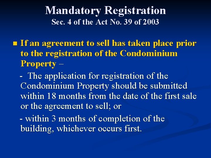Mandatory Registration Sec. 4 of the Act No. 39 of 2003 n If an