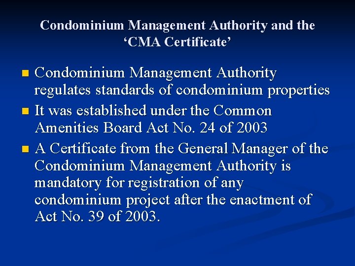 Condominium Management Authority and the ‘CMA Certificate’ Condominium Management Authority regulates standards of condominium