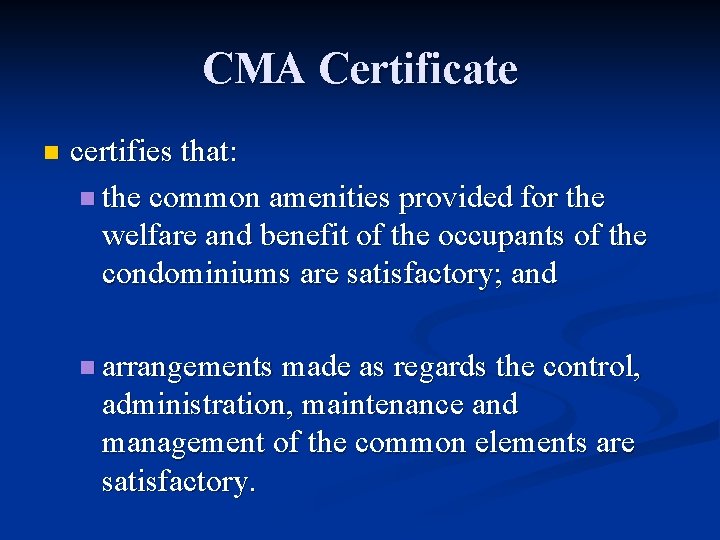 CMA Certificate n certifies that: n the common amenities provided for the welfare and