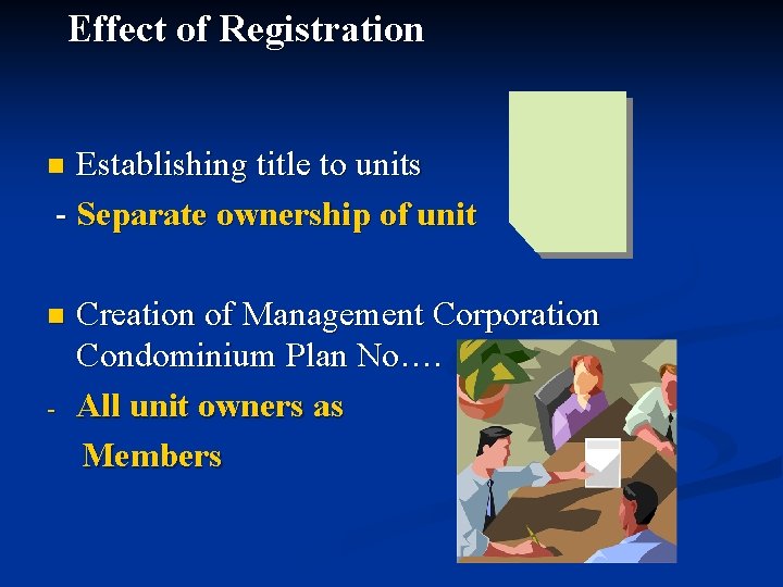 Effect of Registration Establishing title to units - Separate ownership of unit n n