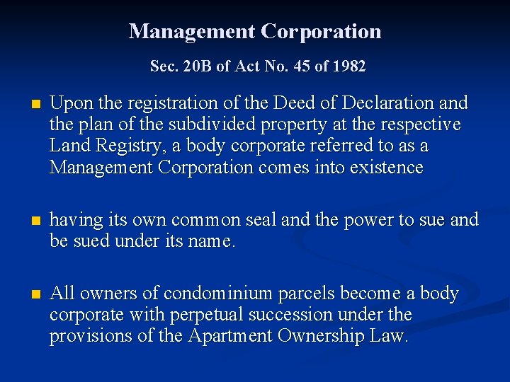 Management Corporation Sec. 20 B of Act No. 45 of 1982 n Upon the