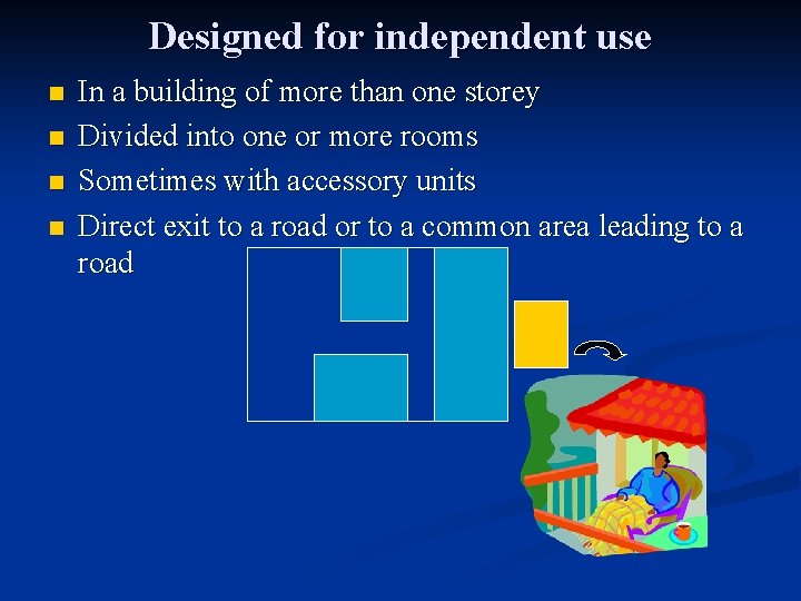 Designed for independent use n n In a building of more than one storey
