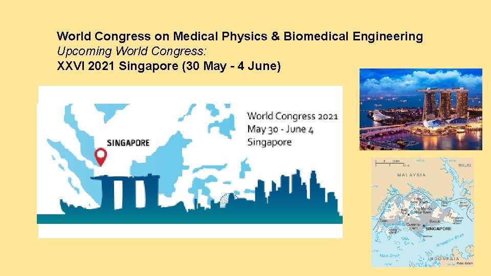 World Congress on Medical Physics & Biomedical Engineering Upcoming World Congress: XXVI 2021 Singapore