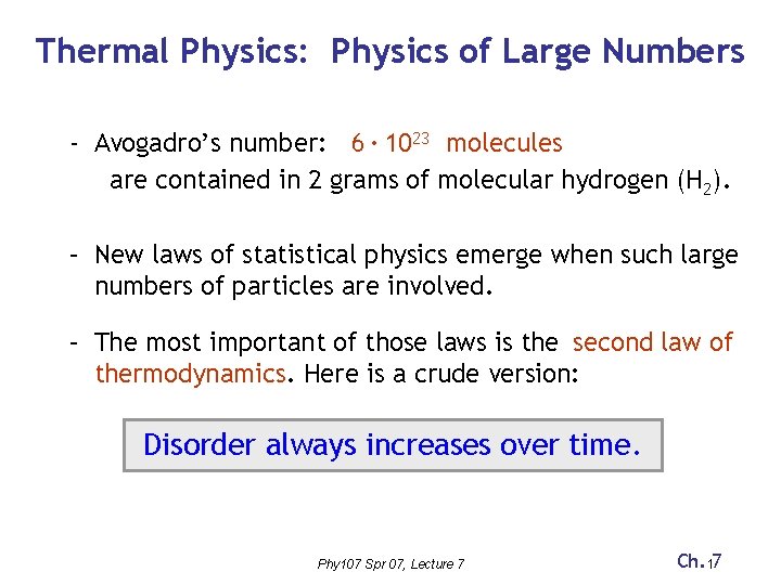 Thermal Physics: Physics of Large Numbers - Avogadro’s number: 6 · 1023 molecules are