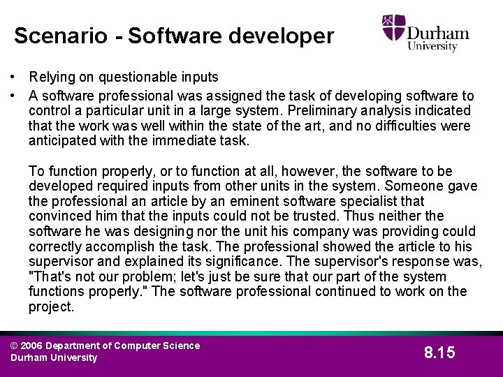 Scenario - Software developer • Relying on questionable inputs • A software professional was