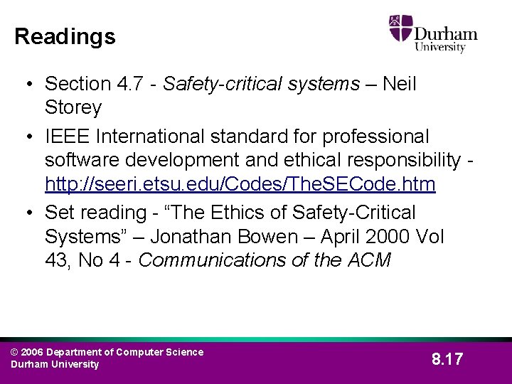 Readings • Section 4. 7 - Safety-critical systems – Neil Storey • IEEE International