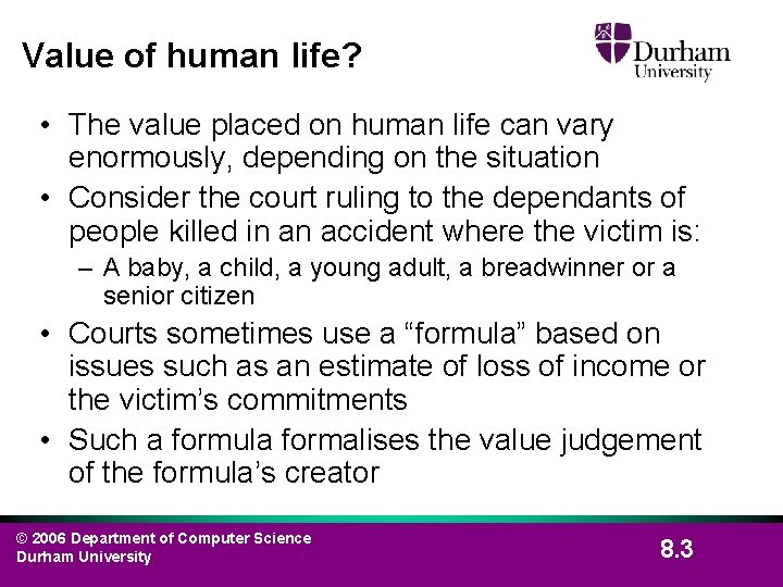 Value of human life? • The value placed on human life can vary enormously,