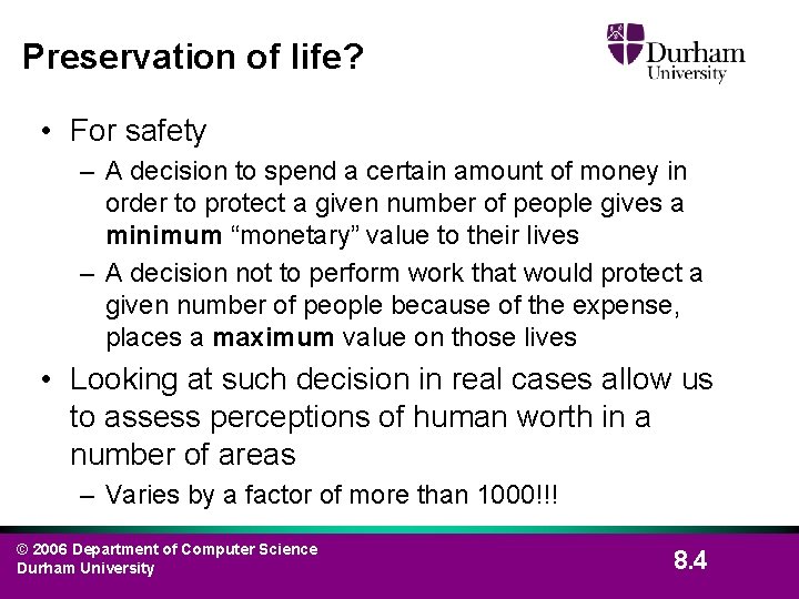 Preservation of life? • For safety – A decision to spend a certain amount