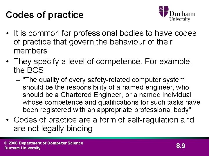 Codes of practice • It is common for professional bodies to have codes of