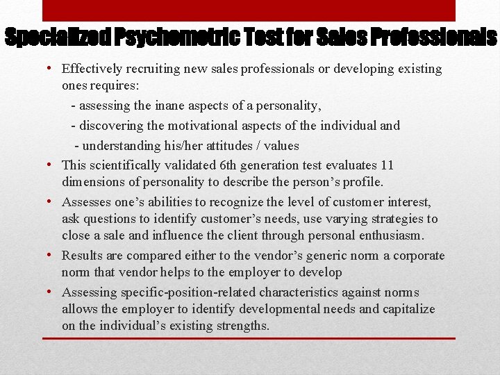Specialized Psychometric Test for Sales Professionals • Effectively recruiting new sales professionals or developing