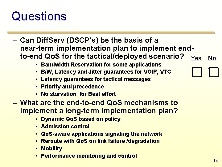 Questions – Can Diff. Serv (DSCP’s) be the basis of a near-term implementation plan