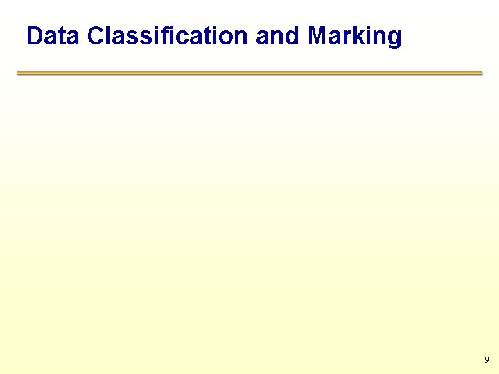 Data Classification and Marking 9 