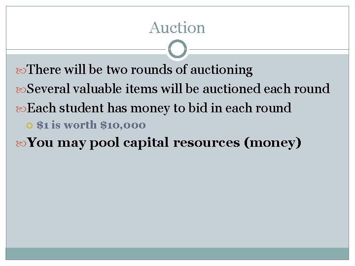 Auction There will be two rounds of auctioning Several valuable items will be auctioned