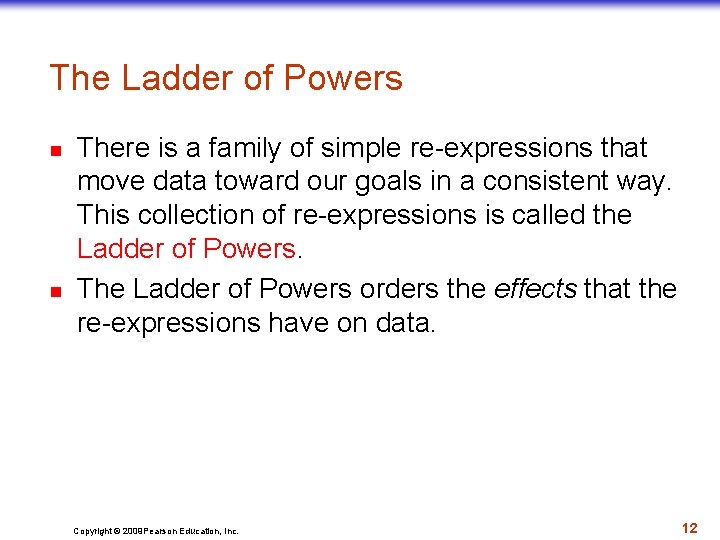 The Ladder of Powers n n There is a family of simple re-expressions that