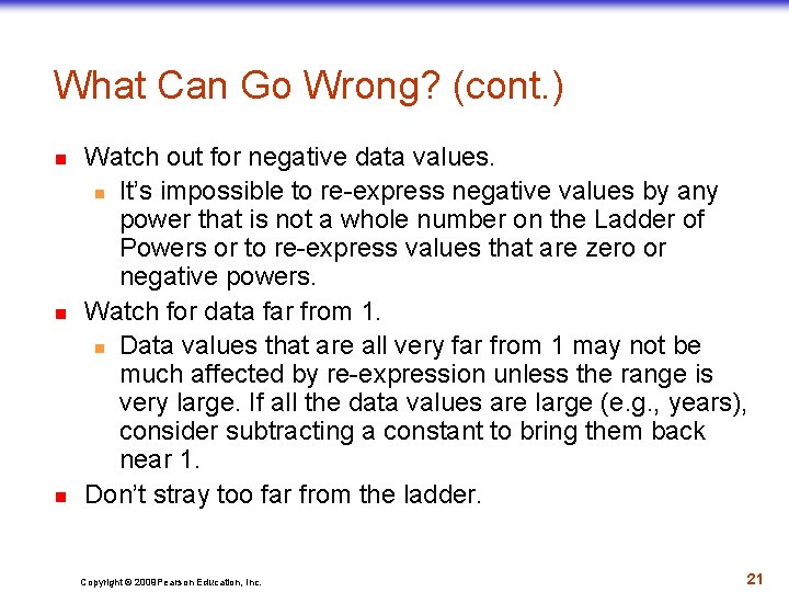 What Can Go Wrong? (cont. ) n n n Watch out for negative data