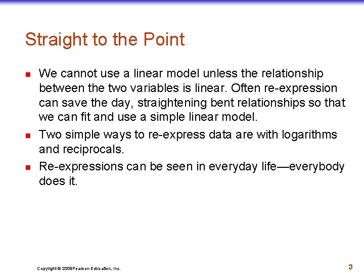 Straight to the Point n n n We cannot use a linear model unless