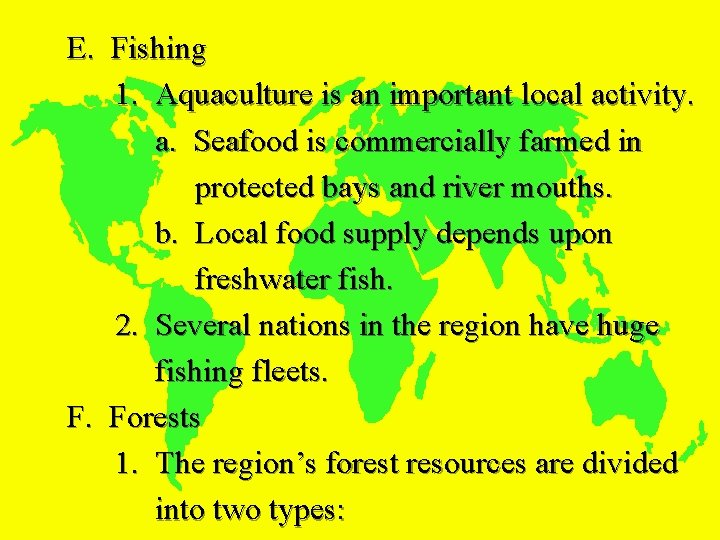 E. Fishing 1. Aquaculture is an important local activity. a. Seafood is commercially farmed