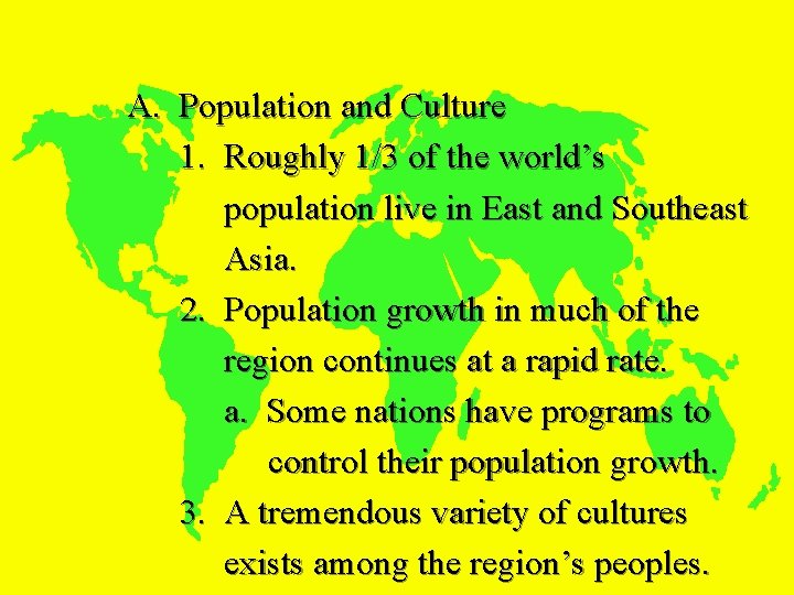 III. HUMAN GEOGRAPHY A. Population and Culture 1. Roughly 1/3 of the world’s population