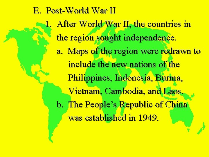 E. Post-World War II 1. After World War II, the countries in the region