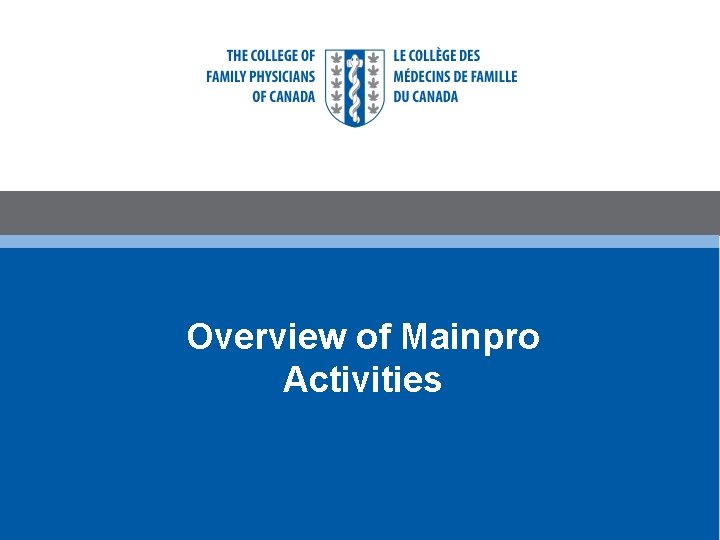 Overview of Mainpro Activities 