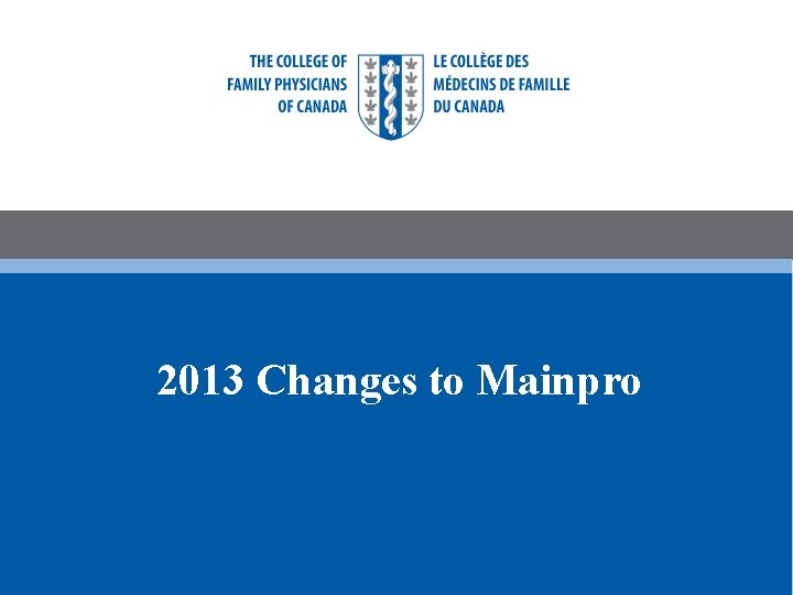 2013 Changes to Mainpro 