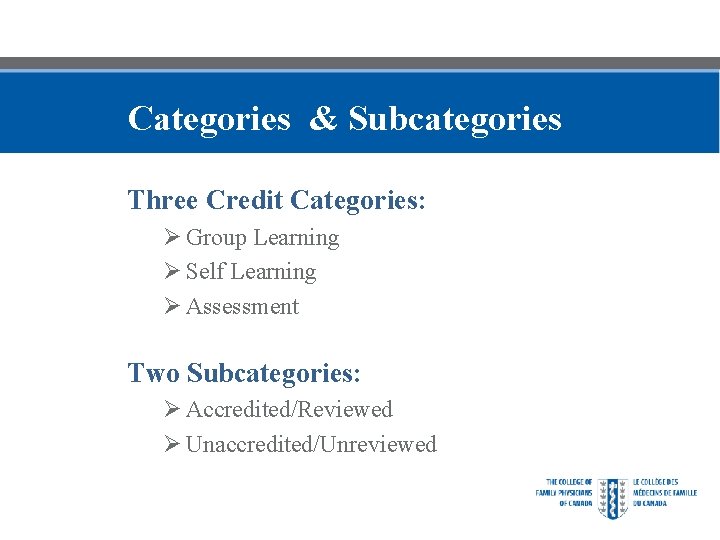 Categories & Subcategories Three Credit Categories: Ø Group Learning Ø Self Learning Ø Assessment